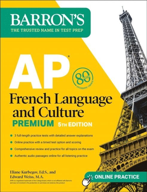 Edward Weiss, Eliane Kurbegov - AP French Language and Culture Premium, Fifth Edition: Prep Book with 3 Practice Tests + Comprehensive Review + Online Audio and Practice, E-bok