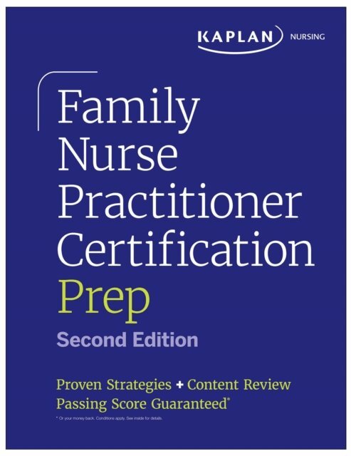 Kaplan Nursing - Family Nurse Practitioner Certification Prep with Case-Based Review and Diagnostic Practice for the AANP and ANCC Exams (Kaplan Test Prep), E-bok