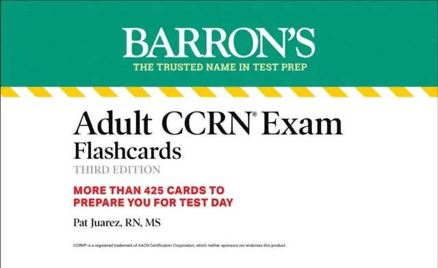Adult CCRN Exam Flashcards, Third Edition: Up-to-Date Review and Practice