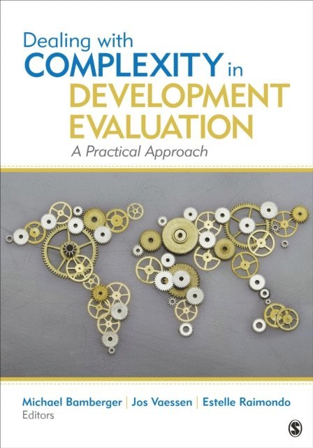 Estelle Raimondo, Jos Vaessen, Michael Bamberger - Dealing With Complexity in Development Evaluation, E-bok