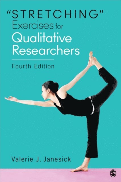 Valerie J. Janesick - &quote;Stretching&quote; Exercises for Qualitative Researchers, E-bok