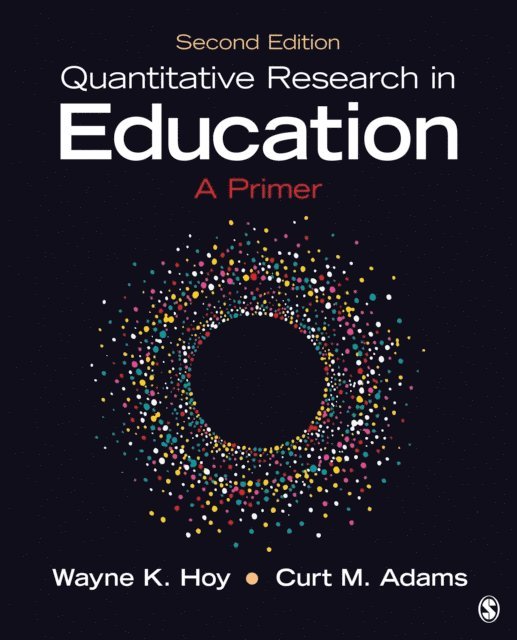 Curt M. Adams, Wayne K. Hoy - Quantitative Research in Education, E-bok