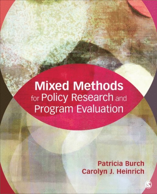 Carolyn J. Heinrich, Patricia Burch - Mixed Methods for Policy Research and Program Evaluation, E-bok