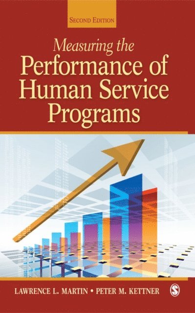 Peter M. Kettner, Lawrence L. Martin - Measuring the Performance of Human Service Programs, E-bok