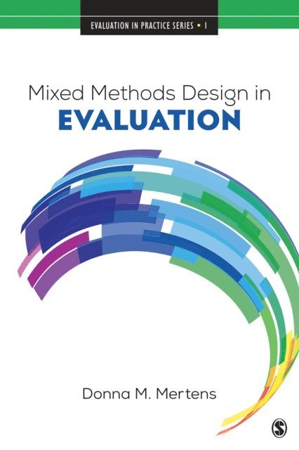 Donna M. Mertens - Mixed Methods Design in Evaluation, E-bok