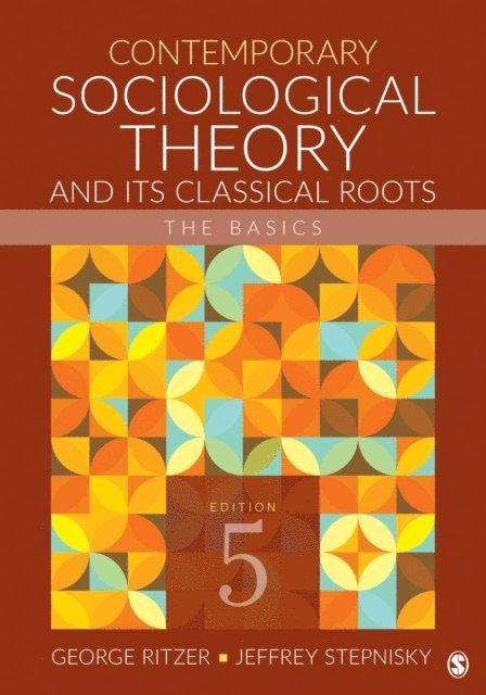 Jeffrey Stepnisky, George Ritzer - Contemporary Sociological Theory and Its Classical Roots, E-bok