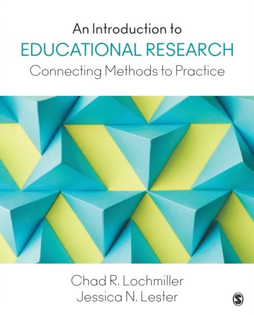 Jessica N. Lester, Chad R. Lochmiller - Introduction to Educational Research, E-bok