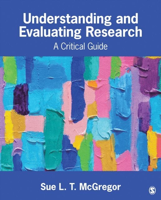 Sue L. T. McGregor - Understanding and Evaluating Research, E-bok