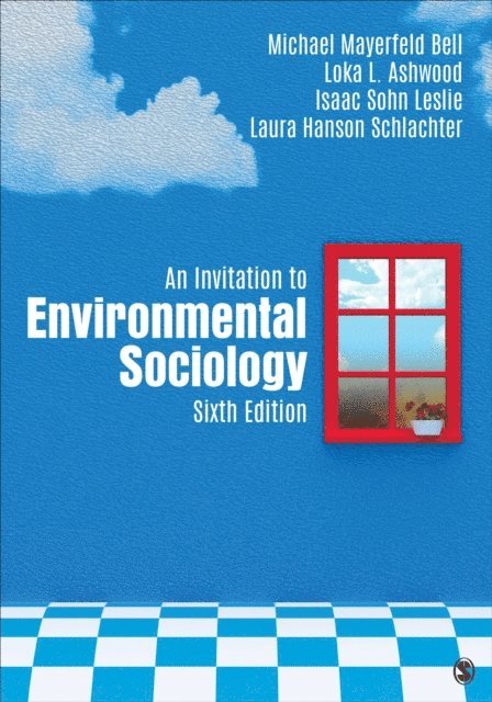 Laura Hanson Schlachter, Isaac Sohn Leslie, Loka L. Ashwood, Michael Mayerfeld Bell - Invitation to Environmental Sociology, E-bok
