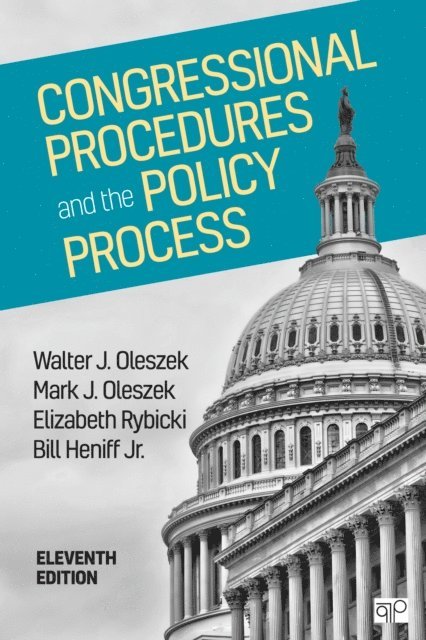 Bill Heniff Jr., Elizabeth Rybicki, Mark J. Oleszek, Walter J. Oleszek - Congressional Procedures and the Policy Process, E-bok