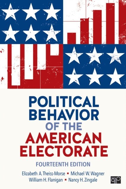 Nancy H. Zingale, William H. Flanigan, Michael W. Wagner, Elizabeth A. Theiss-Morse - Political Behavior of the American Electorate, E-bok. Tillgänglighet: Lägg i varukorg