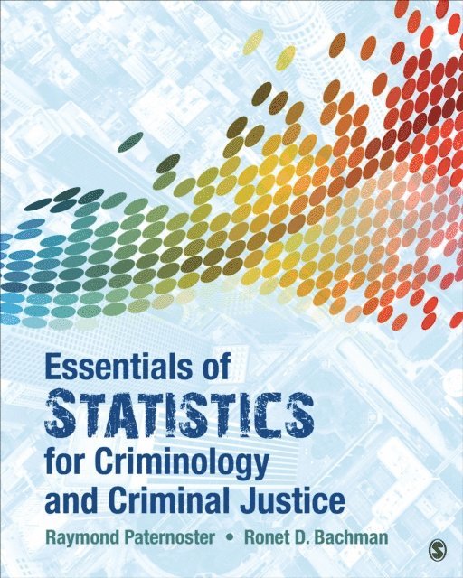Ronet D. Bachman, Raymond Paternoster - Essentials of Statistics for Criminology and Criminal Justice, E-bok