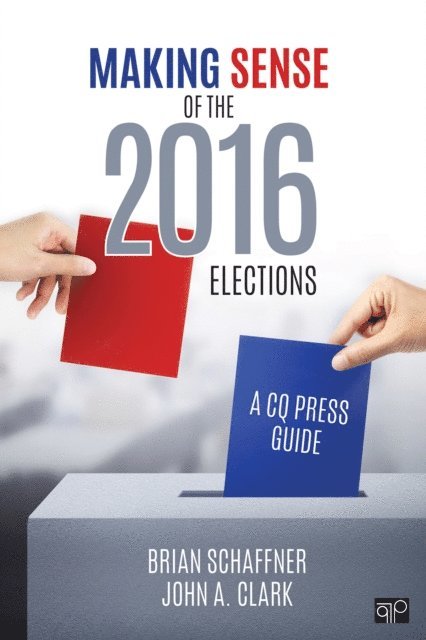 John A. Clark, Brian Schaffner - Making Sense of the 2016 Elections, E-bok