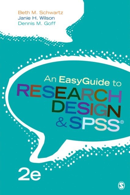 Dennis M. Goff, Janie H. Wilson, Beth M. Schwartz - EasyGuide to Research Design & SPSS, E-bok