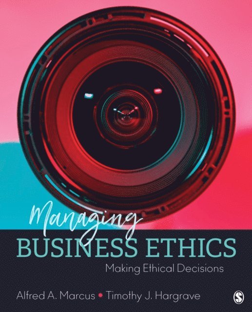 Timothy J. Hargrave, Alfred A. Marcus - Managing Business Ethics, E-bok