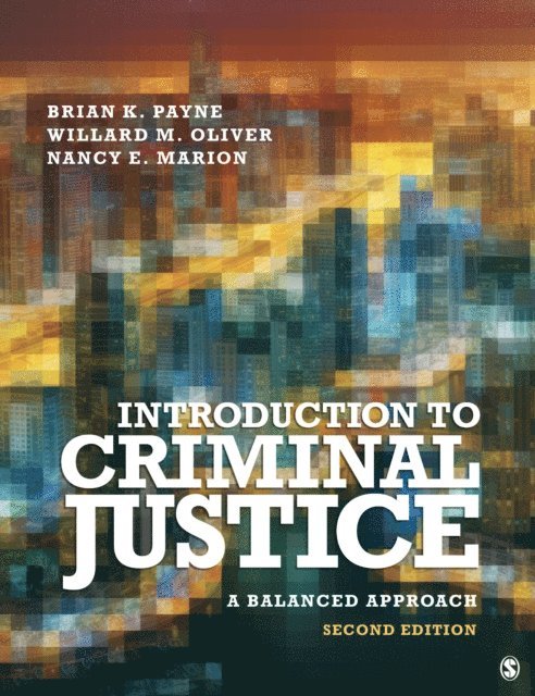 Nancy E. Marion, Willard M. Oliver, Brian K. Payne - Introduction to Criminal Justice, E-bok