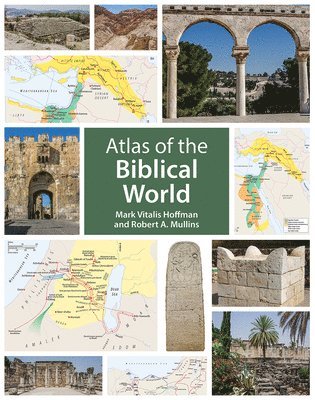 Mark Vitalis Hoffman, Robert a. Mullins - Atlas of the Biblical World, Inbunden. Tillgänglighet: Lägg i varukorg