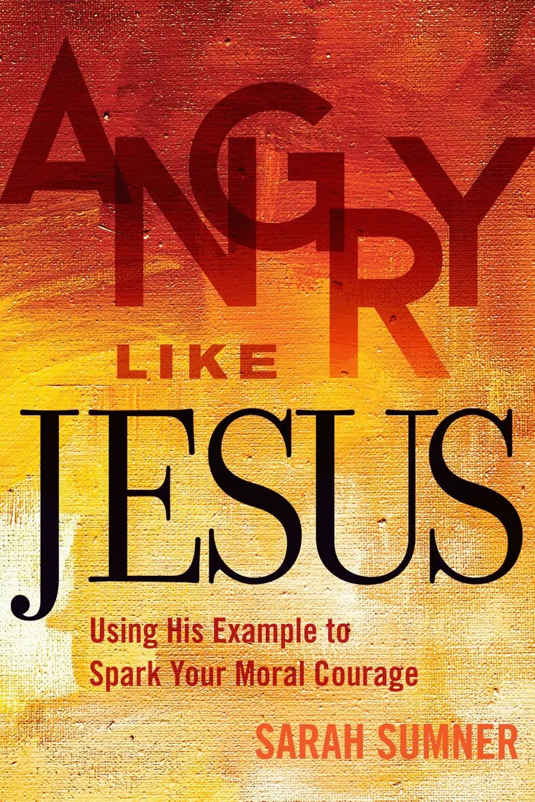 Sarah Sumner - Angry Like Jesus, Häftad. Tillgänglighet: Lägg i varukorg
