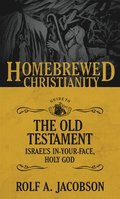 The Homebrewed Christianity Guide to the Old Testament