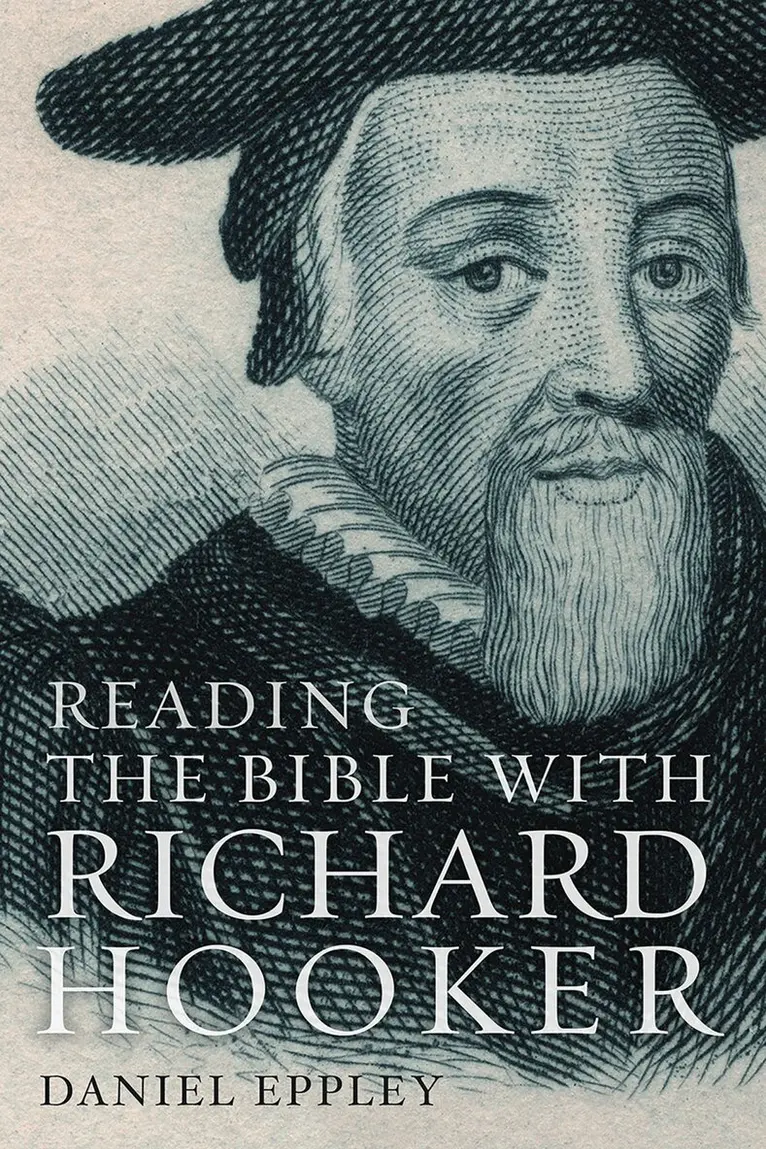 Daniel Eppley - Reading the Bible with Richard Hooker, Inbunden. Tillgänglighet: Lägg i varukorg