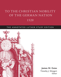 To the Christian Nobility of the German Nation, 1520