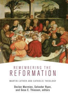 Thiessen Gesa E. Thiessen, Ryan Salvador Ryan, Marmion Declan Marmion - Remembering the Reformation, E-bok