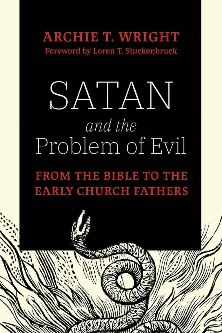 Archie T. Wright, Loren T. Stuckenbruck - Satan and the Problem of Evil, Inbunden. Tillgänglighet: Tillfälligt slut