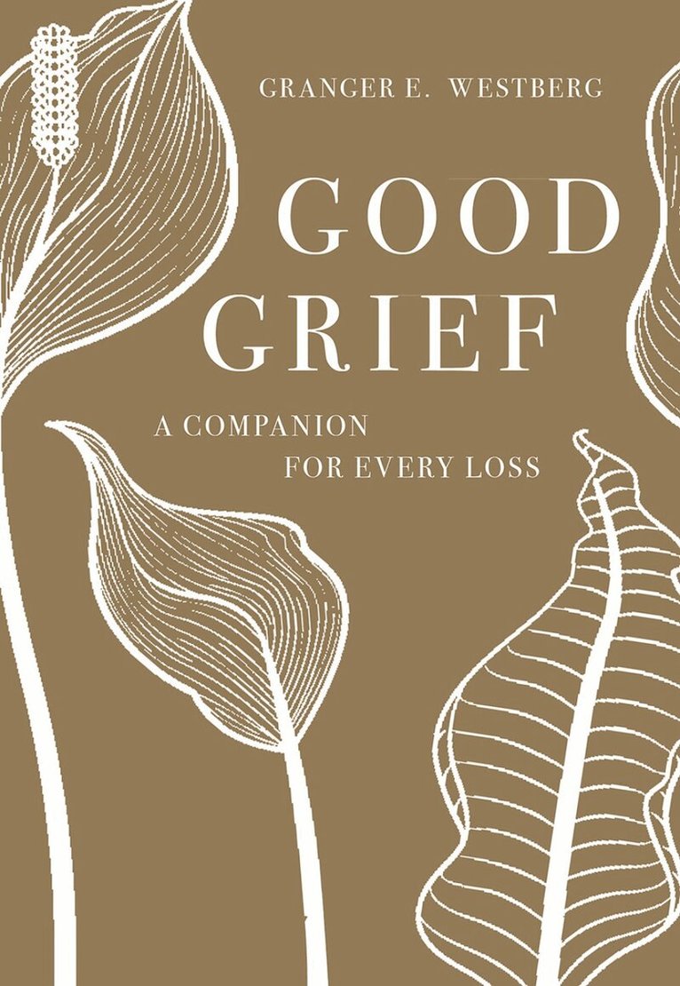 Granger E. Westberg - Good Grief, Häftad