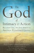 God of Intimacy and Action: Reconnecting Ancient Spiritual Practices, Evangelism, and Justice