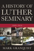 History of Luther Seminary: 1869-2019