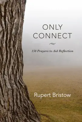 Rupert Bristow - Only Connect: 150 Prayers to Aid Reflection, Häftad. Tillgänglighet: Lägg i varukorg