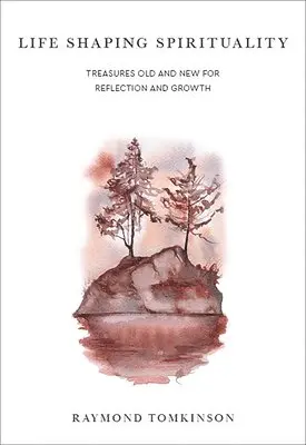 Raymond Tomkinson - Life Shaping Spirituality: Treasures Old and New for Reflection and Growth, Häftad. Tillgänglighet: Lägg i varukorg