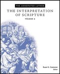 Annotated Luther: The Interpretation of Scripture