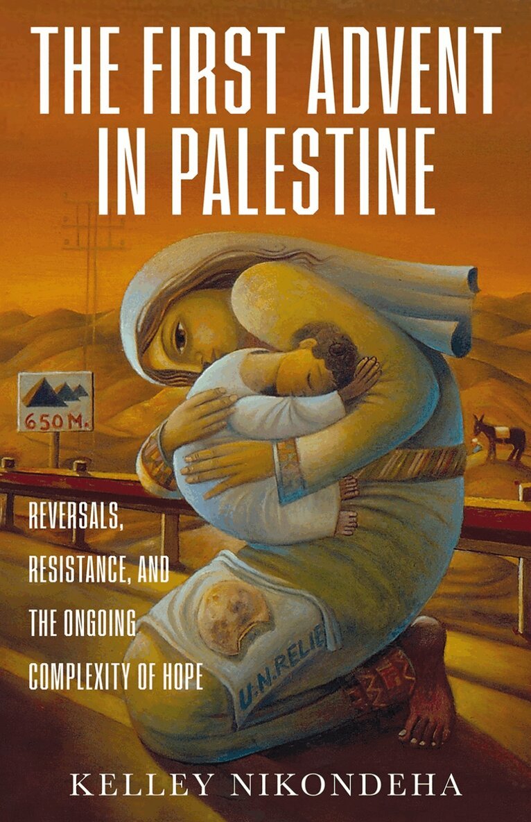 Kelley Nikondeha - First Advent in Palestine, Inbunden. Tillgänglighet: Tillfälligt slut