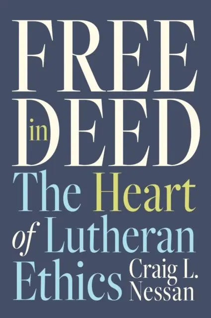 Nessan Craig L. Nessan - Free in Deed, E-bok. Tillgänglighet: Lägg i varukorg