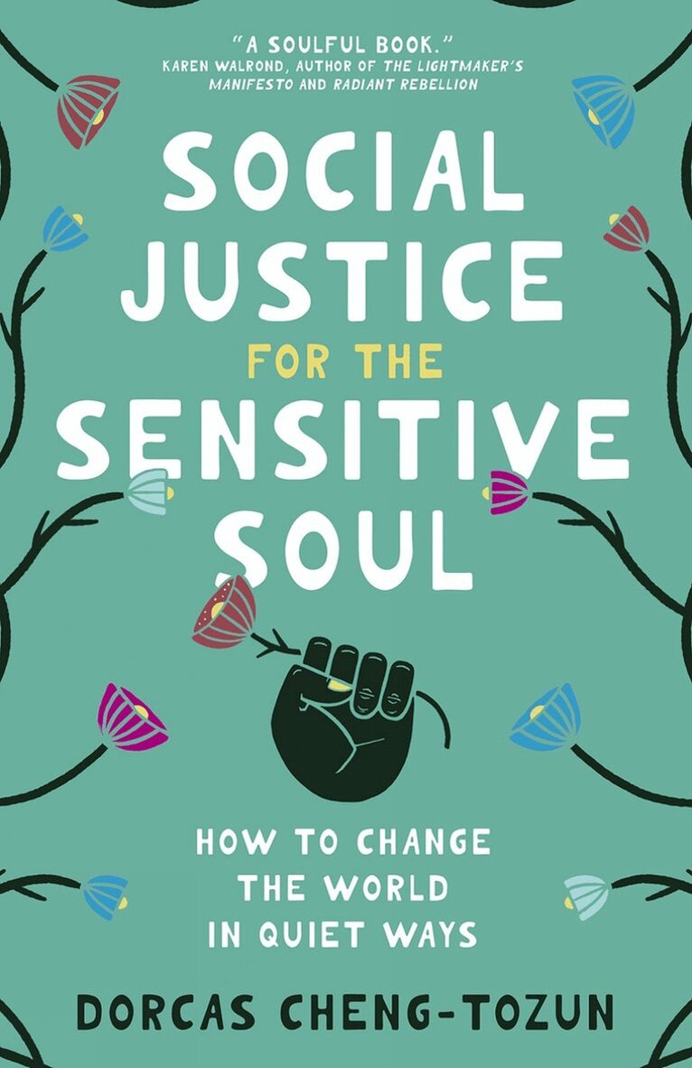 Dorcas Cheng-Tozun - Social Justice for the Sensitive Soul, Inbunden