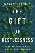Gift of Restlessness