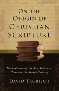 On the Origin of Christian Scripture