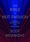 The Bible Is Not Enough