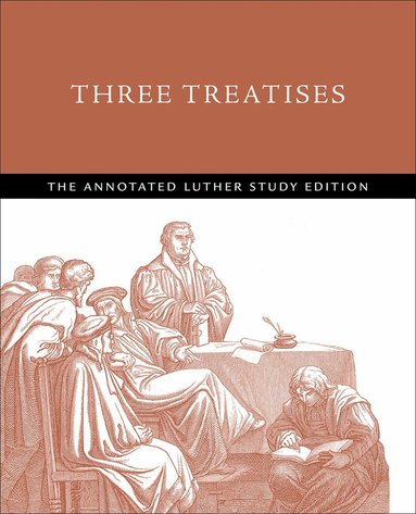 Timothy J. Wengert, Erik H. Herrmann, James M. Estes, Paul W. Robinson - Three Treatises, Häftad