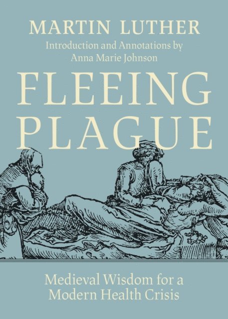 Luther Martin Luther, Haemig Mary Jane Haemig - Fleeing Plague, E-bok. Tillgänglighet: Lägg i varukorg