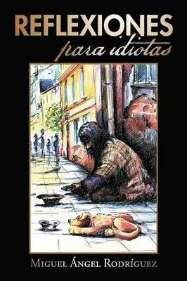 Miguel Ángel Rodríguez - Reflexiones para idiotas, Häftad. Tillgänglighet: Lägg i varukorg