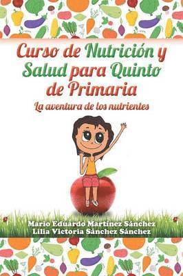Mario Martínez, Lilia Sánchez - Curso de nutrición y salud para quinto de primaria, Häftad. Tillgänglighet: Lägg i varukorg
