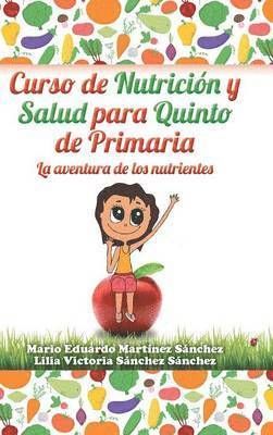 Mario Martínez, Lilia Sánchez - Curso de nutrición y salud para quinto de primaria, Inbunden. Tillgänglighet: Lägg i varukorg