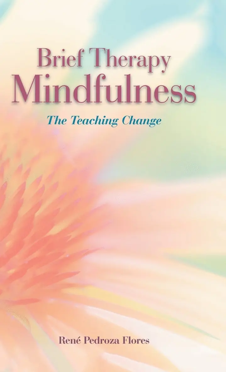 René Pedroza Flores - Brief Therapy Mindfulness, Inbunden. Tillgänglighet: Lägg i varukorg