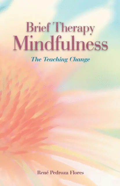 Rene Pedroza Flores - Brief Therapy Mindfulness, E-bok. Tillgänglighet: Lägg i varukorg