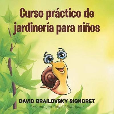 David Brailovsky Signoret - Curso práctico de jardinería para niños, Häftad