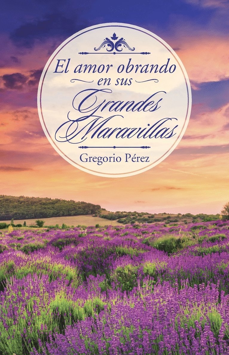 Gregorio Pérez - amor obrando en sus grandes maravillas, Häftad. Tillgänglighet: Lägg i varukorg