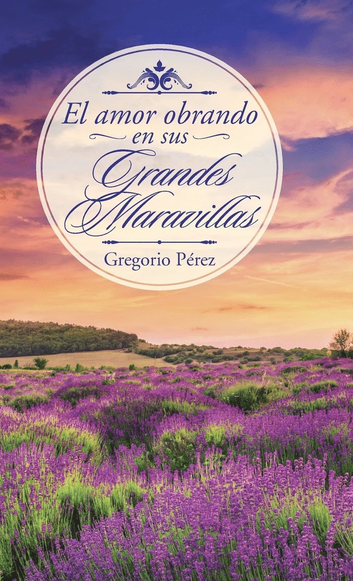 Gregorio Pérez - amor obrando en sus grandes maravillas, Inbunden. Tillgänglighet: Lägg i varukorg