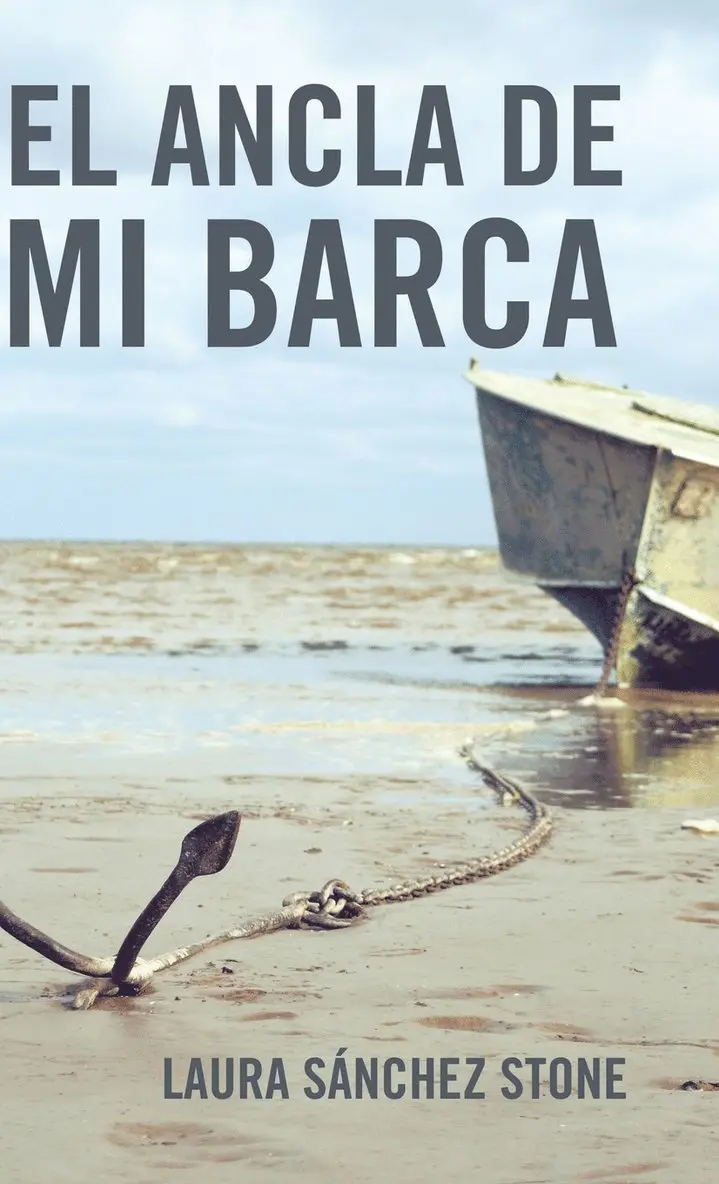 Laura Sánchez Stone - ancla de mi barca, Inbunden. Tillgänglighet: Lägg i varukorg